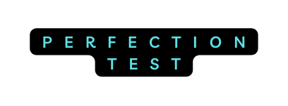 Perfection test